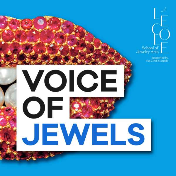 Voice of Jewels – L’ÉCOLE, School of Jewelry Arts