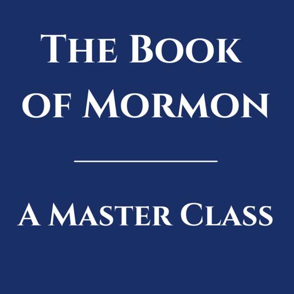 The Book of Mormon: A Master Class – John Hilton III