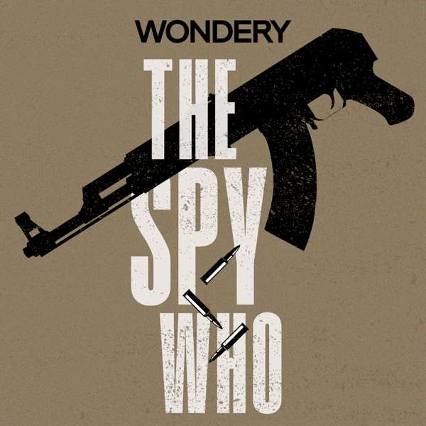 The Spy Who – Wondery