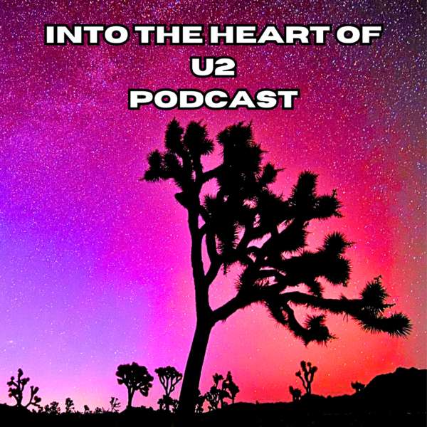 Into The Heart of U2 Podcast