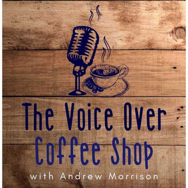 The Voice Over Coffee Shop – Andrew Morrison