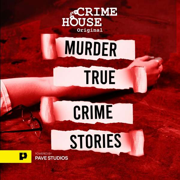 Murder: True Crime Stories – Crime House