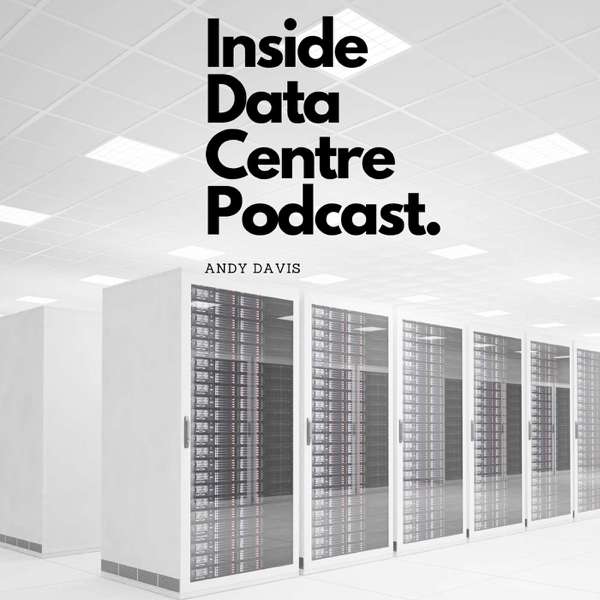 Inside Data Centre Podcast – Andy Davis