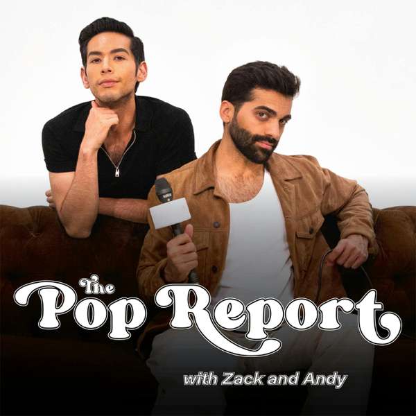 The Pop Report – Zack Peter & Andy Lalwani