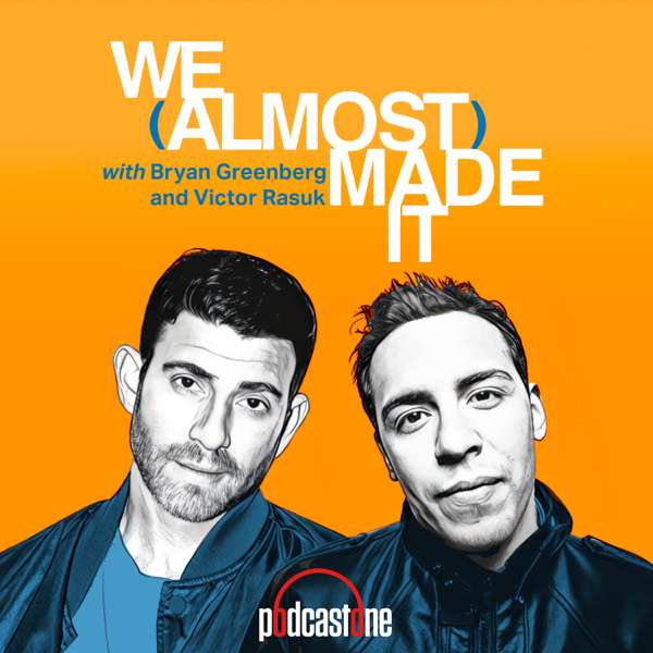 We (Almost) Made It – PodcastOne