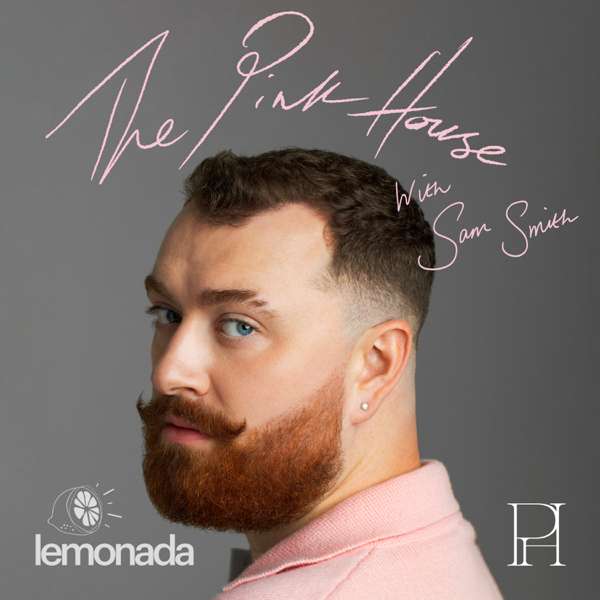 The Pink House with Sam Smith – Lemonada Media
