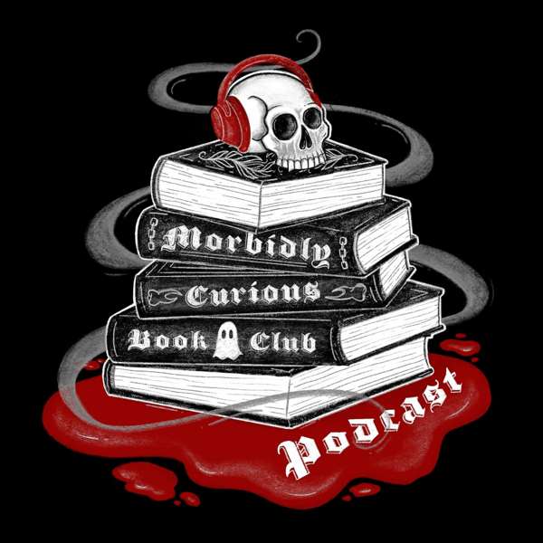 The Morbidly Curious Book Club Podcast