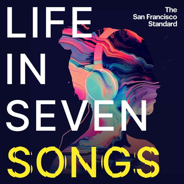 Life in Seven Songs – The San Francisco Standard