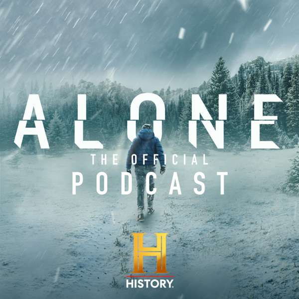 ALONE: THE OFFICIAL PODCAST – The History Channel
