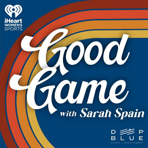 Good Game with Sarah Spain – iHeartPodcasts
