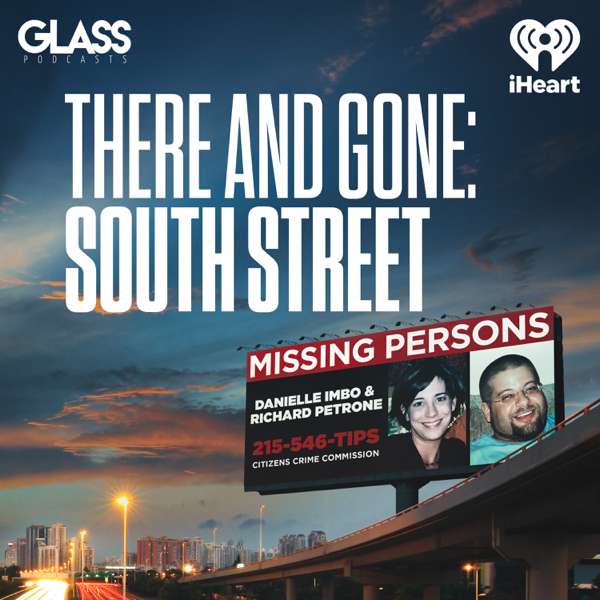 There and Gone: South Street – iHeartPodcasts