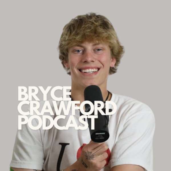 The Bryce Crawford Podcast – Bryce Crawford
