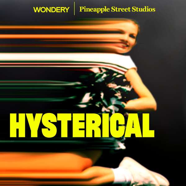 Hysterical – Wondery | Pineapple Street Studios