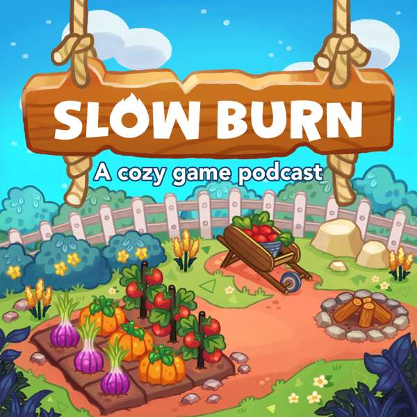 Slow Burn: A Cozy Game Podcast – Slow Burn Podcast