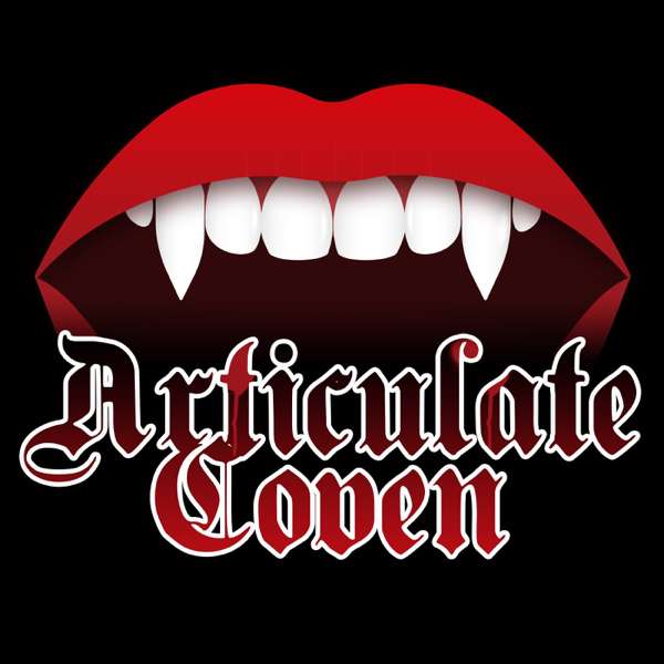 The Articulate Coven: Anne Rice’s Interview with the Vampire & Immortal Universe After Show – Ashley Wright Ihler and Joel Sharpton