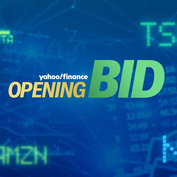 Opening Bid – Yahoo Finance