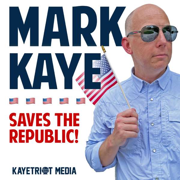 Mark Kaye Saves The Republic – Kayetriot Media