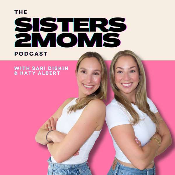 The Sisters2Moms Podcast – Sari Diskin