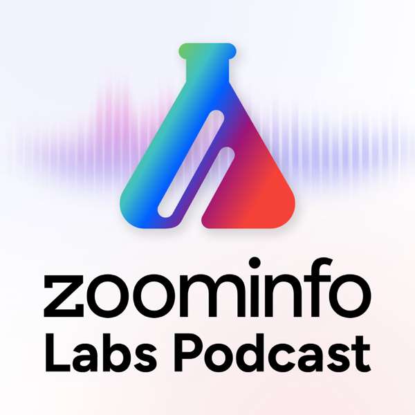 ZoomInfo Labs Podcast – ZoomInfo Labs