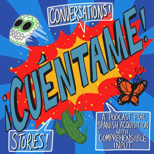 ¡Cuéntame! | Learn Spanish with Comprehensible Input – Marta Ruiz Yedinak