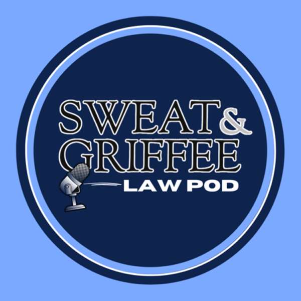 Sweat Griffee Law Pod – BurdenBrosMedia