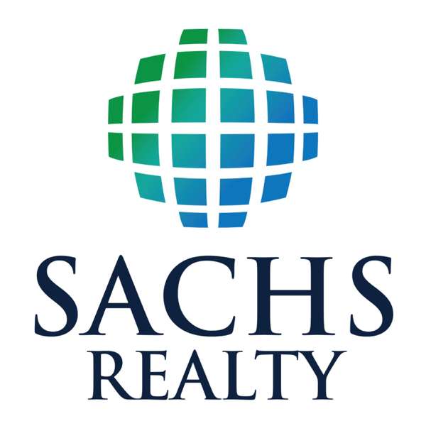 Sachs Realty – Everything Real Estate Podcast