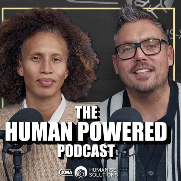 The Human Powered Podcast – Humanise Solutions