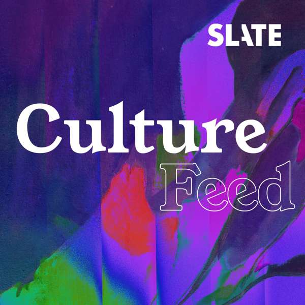 Slate Culture – Slate Podcasts