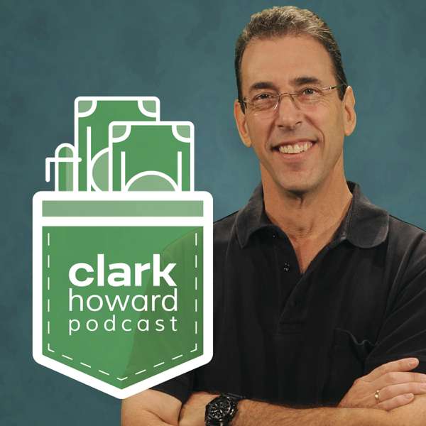 The Clark Howard Podcast – Clark Howard