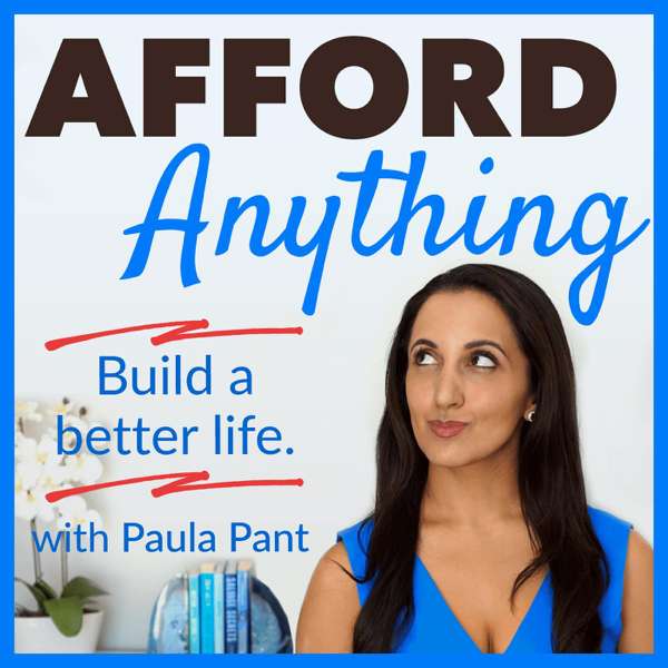 Afford Anything – Paula Pant | Cumulus Podcast Network