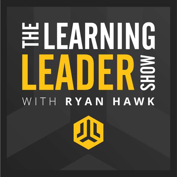 The Learning Leader Show With Ryan Hawk – Ryan Hawk