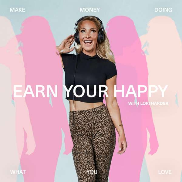 Earn Your Happy – Lori Harder