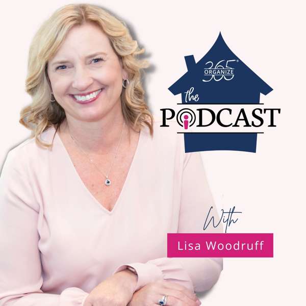 Organize 365 Podcast – Lisa Woodruff