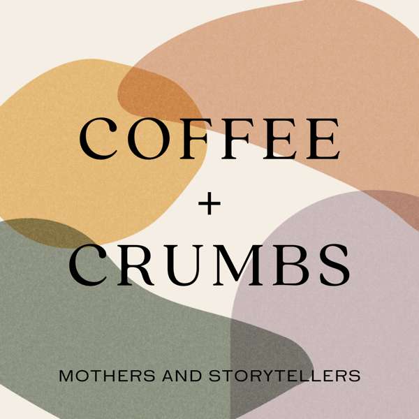 Coffee + Crumbs Podcast – Katie Blackburn, Jill Atogwe, Ashlee Gadd