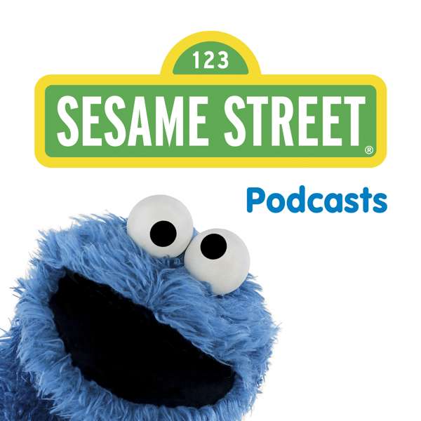 Sesame Street Podcast – Sesame Street