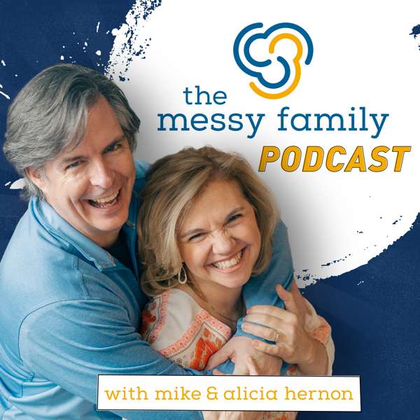 Messy Family Podcast : Catholic Conversations on Marriage and Family – Mike and Alicia Hernon : Catholic Marriage Parent and Family