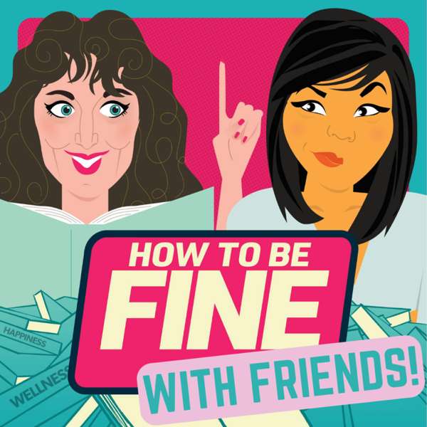 How to Be Fine – Kristen and Jolenta