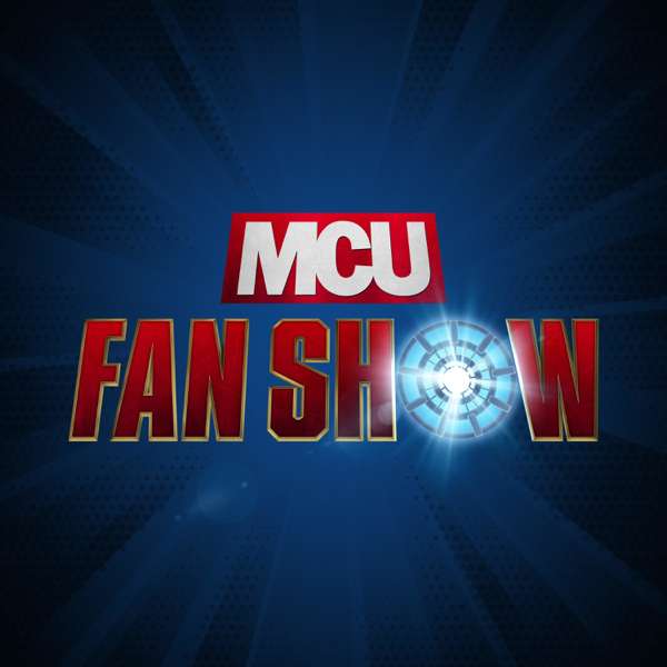 MCU Fan Show – Marvel Studios commentary