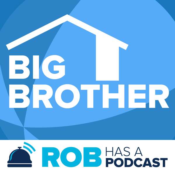Big Brother Recaps & Live Feed Updates from Rob Has a Podcast – Big Brother Podcast Recaps & BB25 LIVE Feed Updates from Rob Cesternino, Taran Armstrong and more