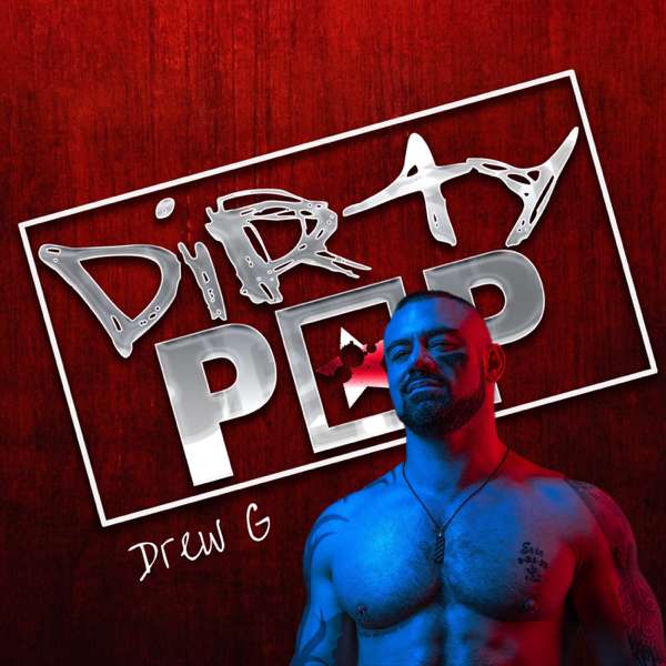 Drew G of Dirty Pop Podcast – Drew G