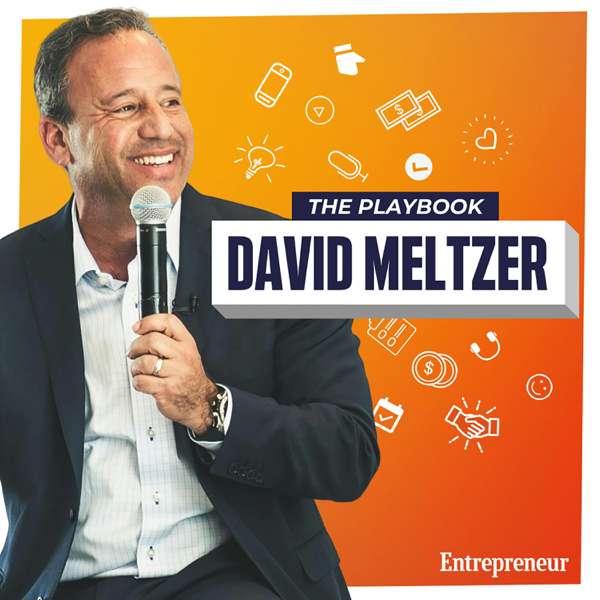 The Playbook With David Meltzer – David Meltzer, Entrepreneur.com