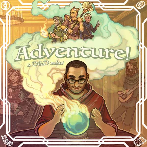 Adventure a Dungeons and Dragons Podcast – Adventure! A Dungeons and Dragons Podcast