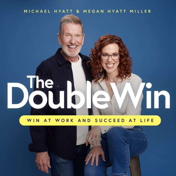The Double Win – Michael Hyatt & Megan Hyatt-Miller