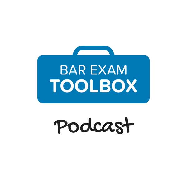 The Bar Exam Toolbox Podcast: Pass the Bar Exam with Less Stress