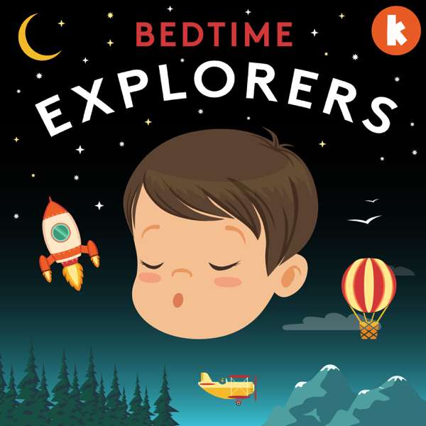 Bedtime Explorers – Kinderling Kids