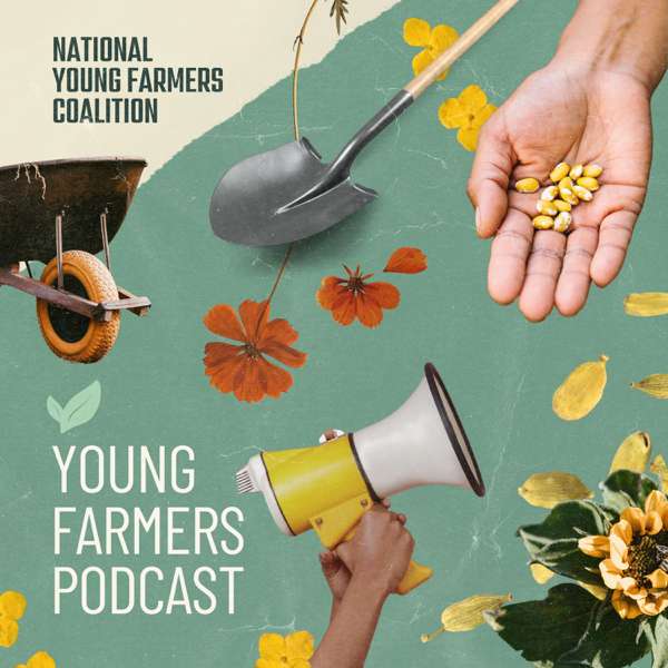 Young Farmers Podcast – National Young Farmers Coalition