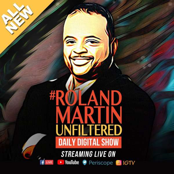 #RolandMartinUnfiltered – iHeartPodcasts