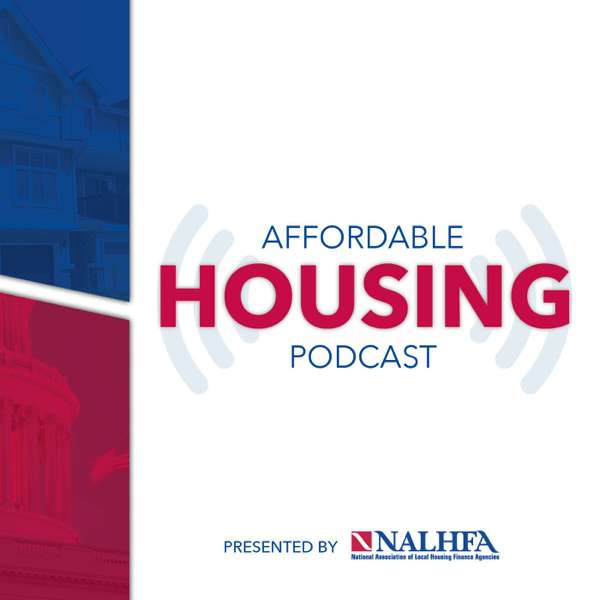 Affordable Housing Podcast Presented by NALHFA – Affordable Housing Podcast Presented by NALHFA