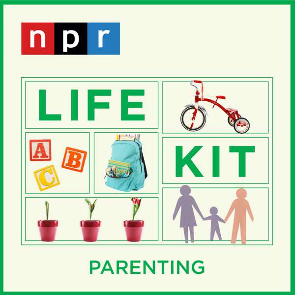 Life Kit: Parenting – NPR