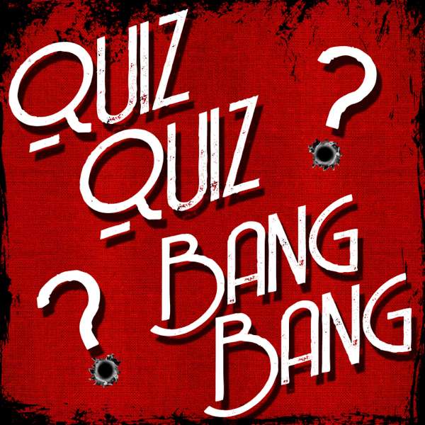 Quiz Quiz Bang Bang Trivia Podcast – David Flora